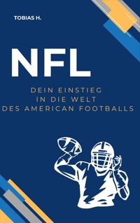 NFL - dein Einstieg in die Welt des American Footballs - Tobias Hopfmüller - ebook