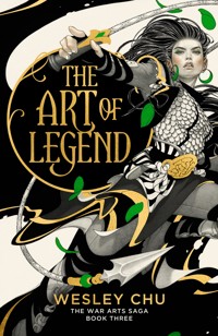 The War Arts Saga - The Art of Legend - Chu Wesley - ebook