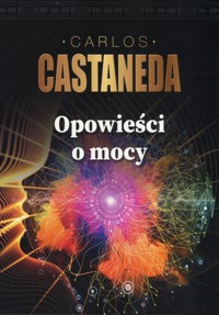 Opowieści o mocy - Carlos Castaneda - książka
