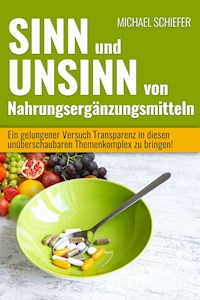 Sinn und Unsinn von Nahrungsergänzungsmitteln - Michael Schiefer - ebook