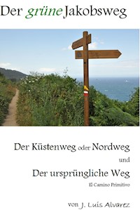 Der grüne Jakobsweg - J. Luis Alvarez - ebook