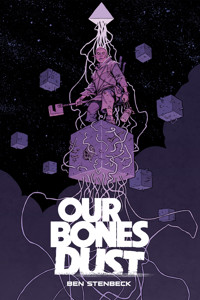 Our Bones Dust - Ben Stenbeck - ebook