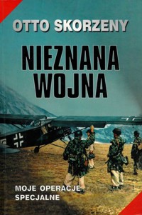 Nieznana wojna - Skorzeny Otto - ebook + książka
