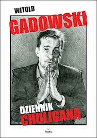 Dziennik chuligana - Witold Gadowski - książka