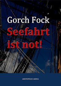 Seefahrt ist not! - Gorch Fock - ebook