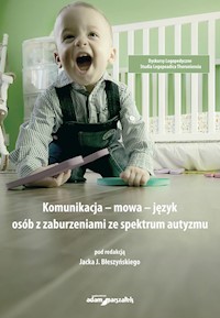 Komunikacja - mowa - język osób z zaburzeniami ze spektrum autyzmu -  - książka