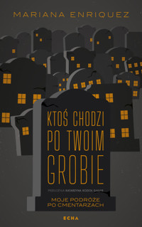 Ktoś chodzi po twoim grobie - Mariana Enriquez - ebook + książka