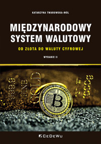 Międzynarodowy system walutowy. Od złota do waluty cyfrowej - Twarowska-Mól Katarzyna - książka