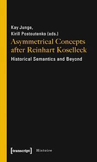 Asymmetrical Concepts after Reinhart Koselleck - - ebook