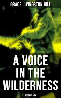 A Voice in the Wilderness (Western Classic) - Grace Livingston Hill - ebook