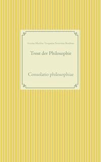 Trost der Philosophie - Anicius Manlius Torquatus Severinus Boethius - ebook