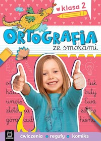 Ortografia ze smokami Ćwiczenia reguły komiks Klasa 2 - Michalec Bogusław,Bator Agnieszka - książka