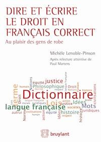 Dire et écrire le droit en français correct - Michèle Lenoble-Pinson - ebook