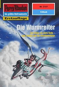 Perry Rhodan 2157: Die Wurmreiter -  Susan Schwartz - ebook