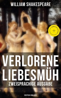 Verlorene Liebesmüh (Zweisprachige Ausgabe: Deutsch-Englisch) - William Shakespeare - ebook