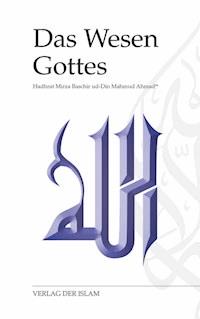 Das Wesen Gottes - Hadhrat Mirza Baschir ud-Din Mahmud Ahmad - ebook