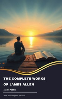 The Complete Works of James Allen - James Allen - ebook
