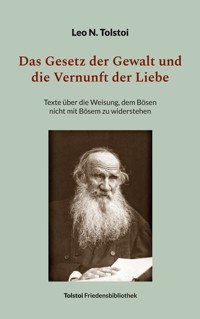 Das Gesetz der Gewalt und die Vernunft der Liebe - Leo N. Tolstoi - ebook