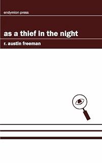As a Thief in the Night - R. Austin Freeman - ebook
