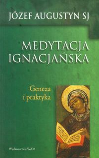 Medytacja ignacjańska - Józef Augustyn - książka