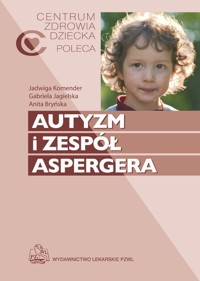 Autyzm i zespół Aspergera - Komender Jadwiga, Jagielska Gabriela, Bryńska Anita - książka
