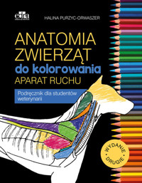 Anatomia zwierząt do kolorowania. Aparat ruchu - H. Purzyc-Orwaszer - książka