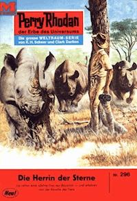 Perry Rhodan 296: Die Herrin der Sterne -  Kurt Mahr - ebook