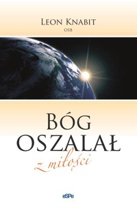 Bóg oszalał z miłości - Leon Knabit - książka