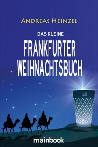 Das kleine Frankfurter Weihnachtsbuch - Andreas Heinzel - ebook