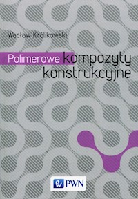 Polimerowe kompozyty konstrukcyjne - Królikowski Wacław - książka