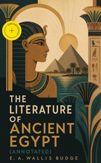 The Literature of Ancient Egypt (Annotated) - E.a. Wallis Budge - ebook