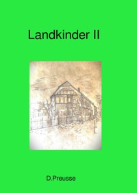 Landkinder II - Dieter Preuße - ebook
