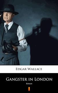 Gangster in London. Roman - Edgar Wallace - ebook