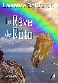 Le Rêve de Réto - Laurence Baranski - ebook
