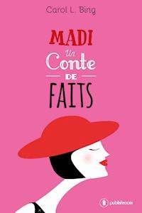 Madi, un conte de faits - Carol L. Bing - ebook