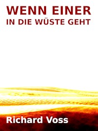 Wenn einer in die Wüste geht - Richard Voß - ebook