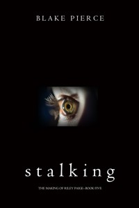 Stalking (The Making of Riley Paige—Book 5) - Blake Pierce - ebook
