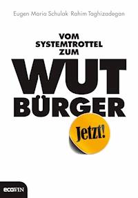 Vom Systemtrottel zum Wutbürger - Eugen Maria Schulak - ebook