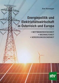 Energiepolitik und Elektrizitätswirtschaft in Österreich und Europa - Axel Kassegger - ebook