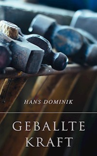 Geballte Kraft - Hans Dominik - ebook