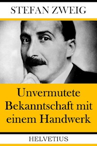 Unvermutete Bekanntschaft mit einem Handwerk - Stefan Zweig - ebook