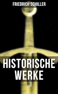 Historische Werke von Friedrich Schiller - Friedrich Schiller - ebook