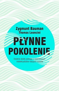 Płynne pokolenie - Bauman Zygmunt, Leoncini Thomas - książka