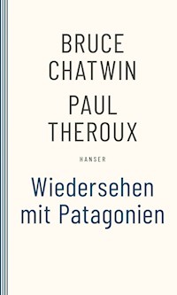 Wiedersehen mit Patagonien - Bruce Chatwin - ebook