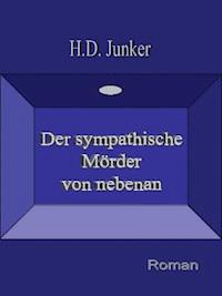Der sympathische Mörder von nebenan - Hans Detlef Junker - ebook