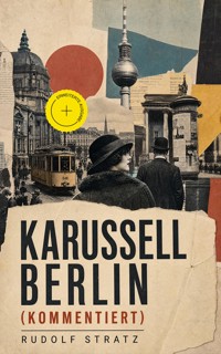Karussell Berlin (Kommentiert) - Rudolf Stratz - ebook