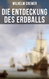 Die Entdeckung des Erdballs - Wilhelm Cremer - ebook