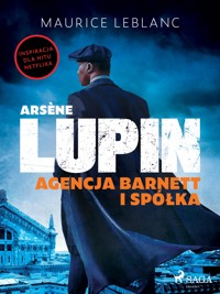 Arsène Lupin. Agencja Barnett i Spółka - Leblanc Maurice - ebook + audiobook