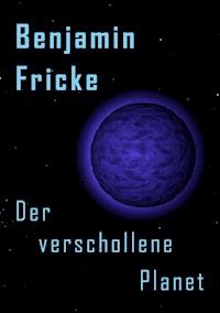 Der verschollene Planet - Benjamin Fricke - ebook