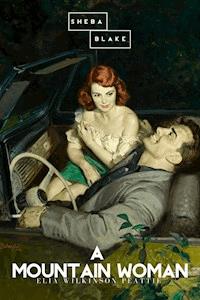 A Mountain Woman - Elia Wilkinson Peattie - ebook